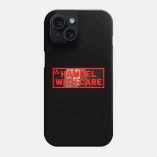 HANDEL WITH CARE Phone Case