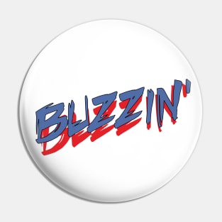 BUZZIN' Pin