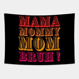 Mama-mommy-mom-burah Tapestry