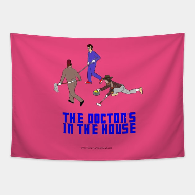 The Doctor's In the House Tapestry by theenvyofyourfriends