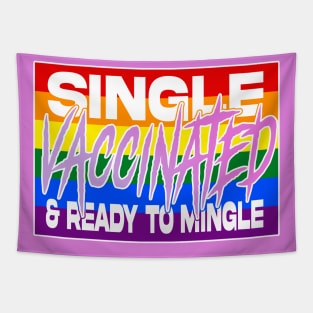 Single Vaccinated and Ready to MINGLE (lgbtq edition) Tapestry