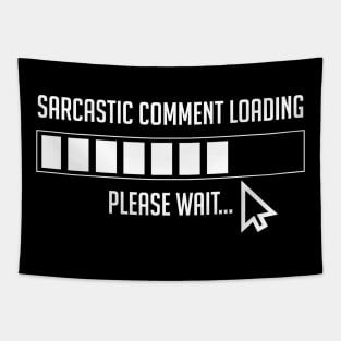 warning social sarcastic comment loading laugh Alert Activated Tapestry