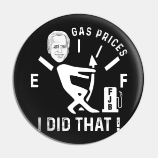 Gas Prices Gas Pump I Did That Funny Joe Biden Meme Pin