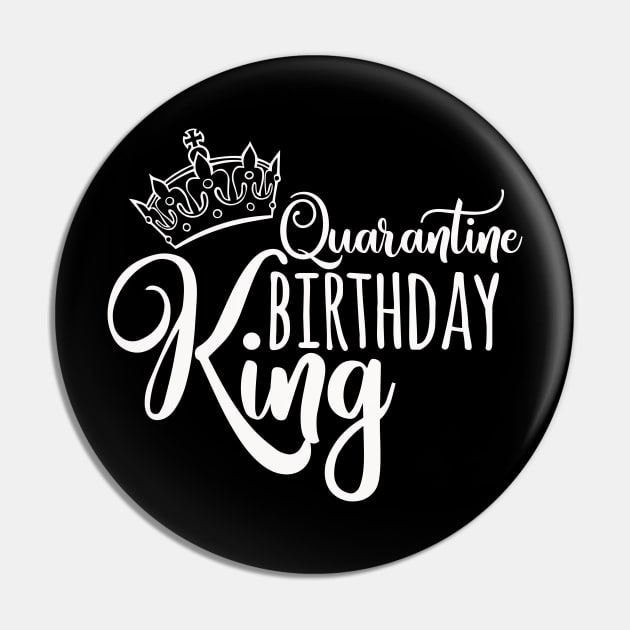 Quarantine Birthday King Funny Quarantined Birthday Gift Idea Pin by EmergentGear