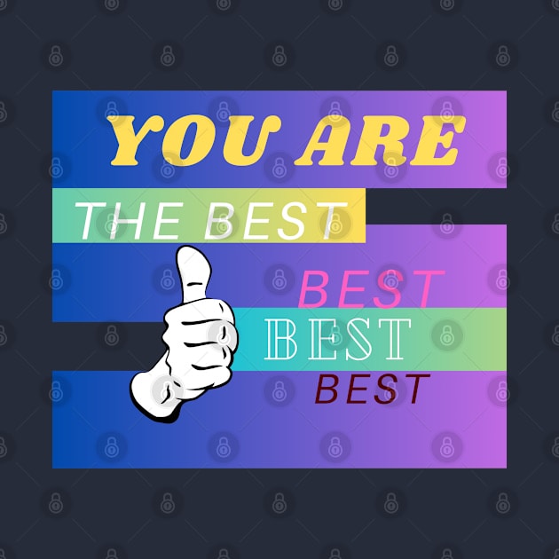 YOU ARE THE BEST BEST by Butterfly Dira