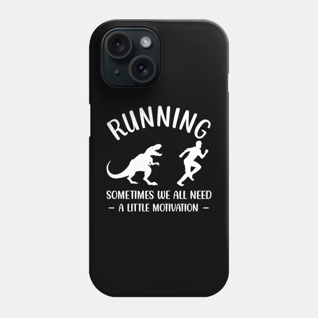 Dinosaur Running Sometimes We All Need A Little Motivation Phone Case by Shrtitude