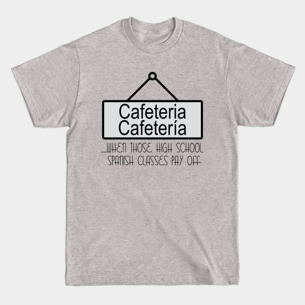 Discover Spanish Language Cafeteria Joke Meme - Spanish - T-Shirt