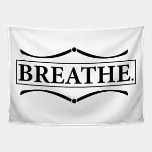 Breathe. Tapestry