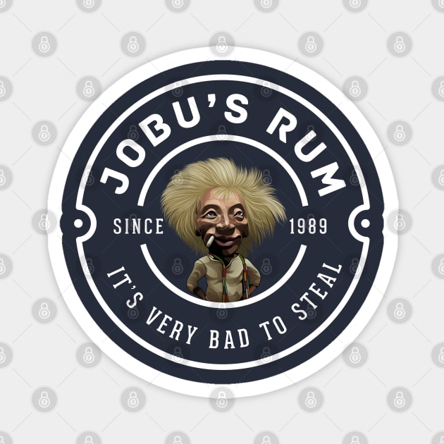 Jobu's Rum "It's very bad to steal" - since 1989 Magnet by BodinStreet