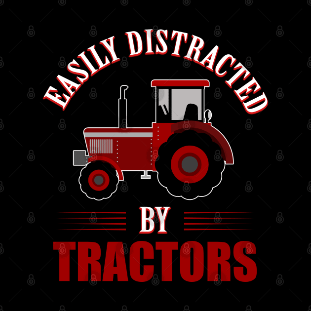 Easily Distracted By Tractors - Vintage Farmer Farm Gift by mahmuq