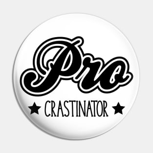 Procrastinator Black Pin