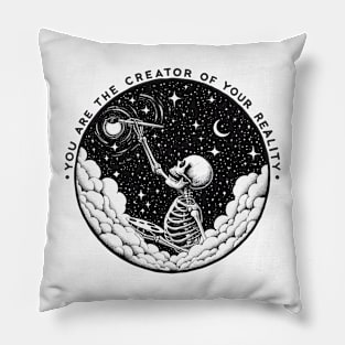 You are the creator of your reality Pillow