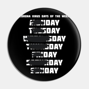 Corona Virus Days of the Week - Day Day Pin