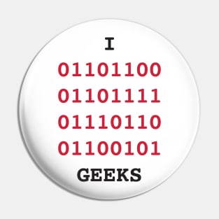 I love geeks Pin