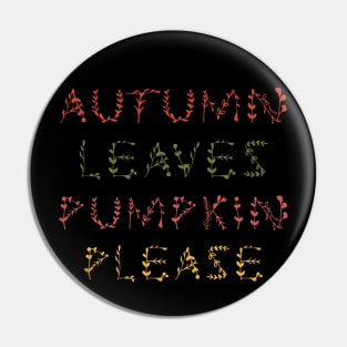 Autumn leaves pumpkin please Pin