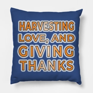 Harvesting Love: A Season of Giving Thanks Pillow