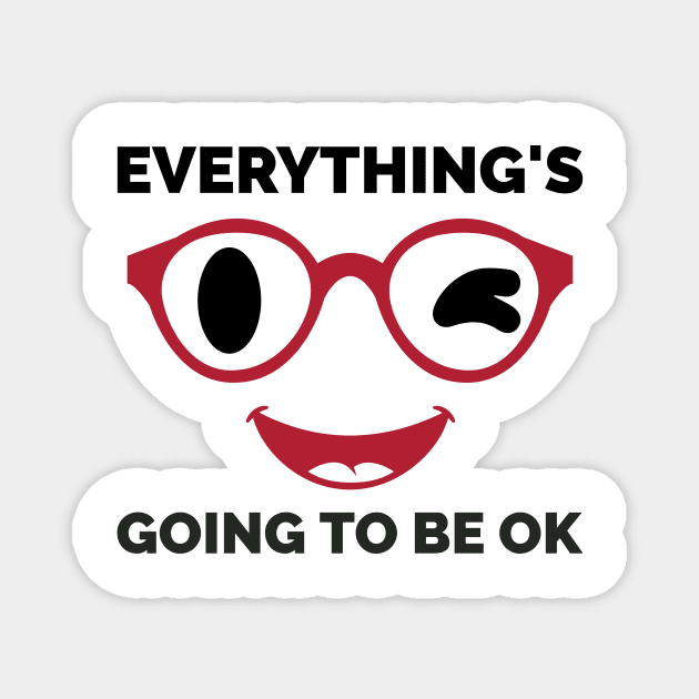 Everything's Going To Be Ok Magnet by Calmavibes