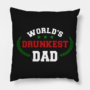 World's Drunkest Dad 1 Pillow