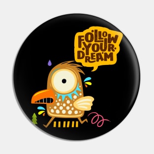 Follow Your Dream Pin