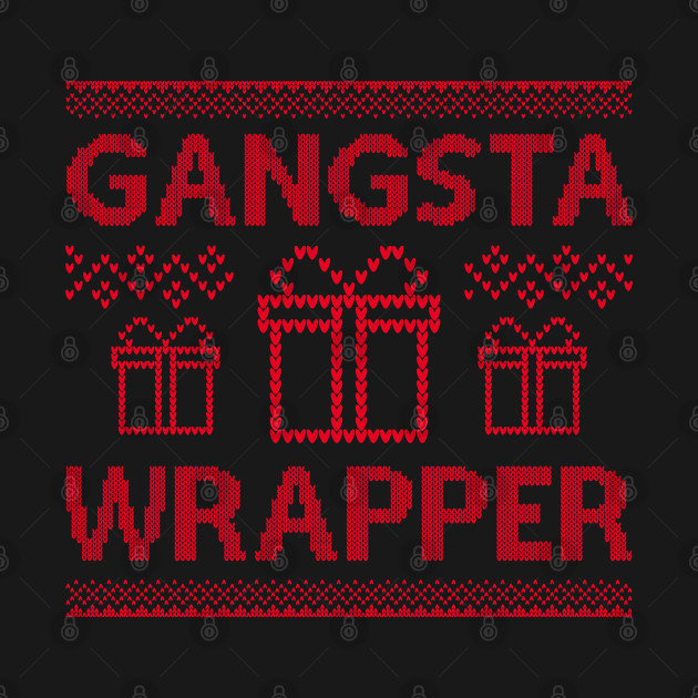 Disover Gangsta Wrapper - Gangsta Wrapper - T-Shirt