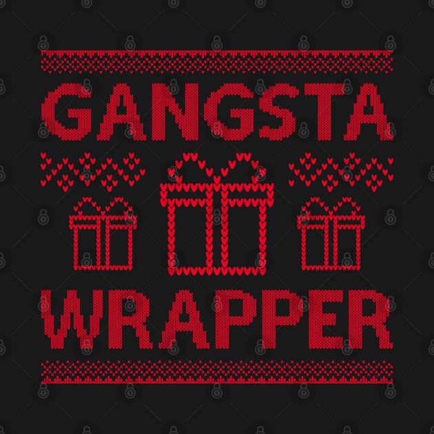 Discover Gangsta Wrapper - Gangsta Wrapper - T-Shirt