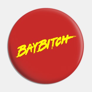 Baybitch Pin