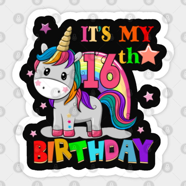 Kids 16 Yrs Old 16th Birthday Unicorn Shirt Girl Daughter Gift Birthday My Daughter Loves Unicorn Grea Sticker Teepublic