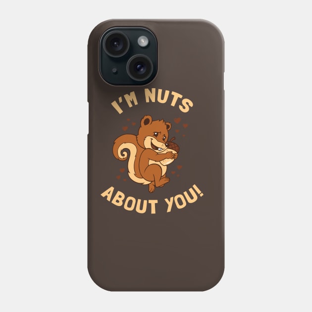 Nuts About You Phone Case by dumbshirts