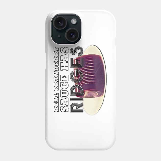 Thanksgiving Day Outfits Cranberry Sauce Ridges l Phone Case by karutees