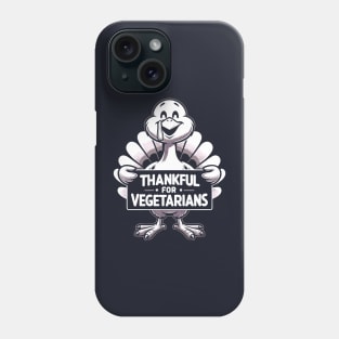 Thankful For Vegetarians Funny Thanksgiving Turkey Phone Case