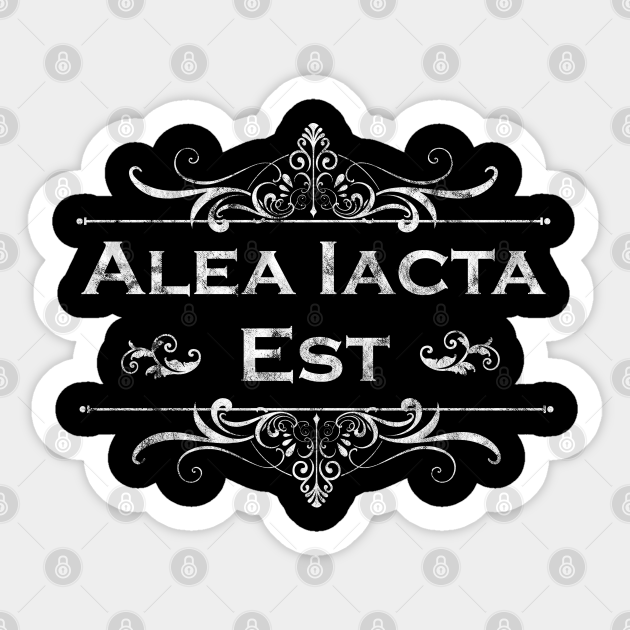 Latin saying - Alea iacta est - Alea Iacta Est - Sticker ...