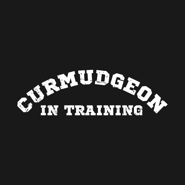 Curmudgeon In Training by Oolong