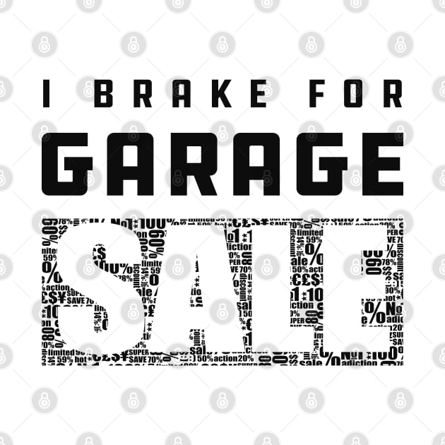 Garage Sale - I brake for garage sale by KC Happy Shop