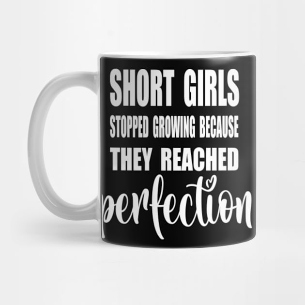 Short Girls Stopped Growing Perfection Front & Back Coffee Mug