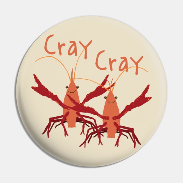 Cray Cray Crayfish Pin by ahadden