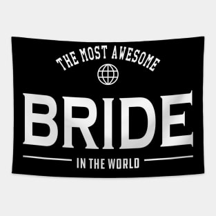 Bride - The most awesome bride in the world Tapestry