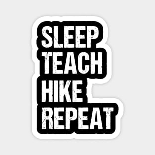 Teacher Hiking Shirt Funny Teaching Hiker Gift Magnet