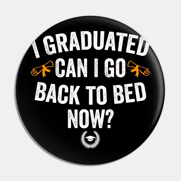 I Graduated Can I Go Back To Bed Now class of 2024 graduation Pin by AngelGurro