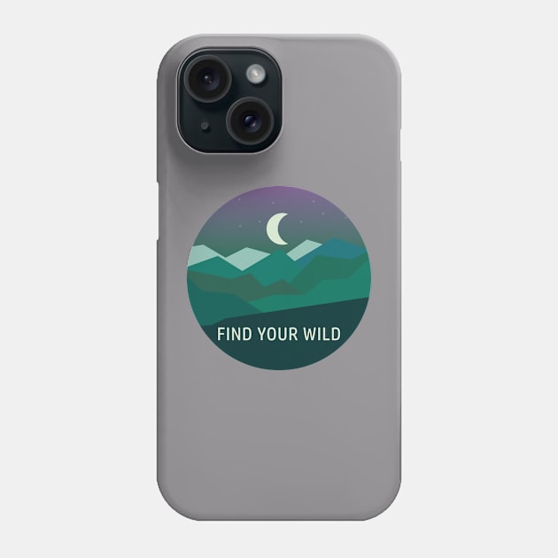 FIND YOUR WILD Phone Case by SummitSquad