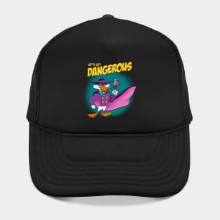 Lets get dangerous Hat