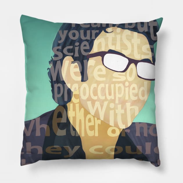 Ian Malcom on scientists Pillow by Skahfee