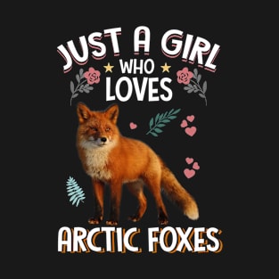 Just A Girl Who Loves Arctic Foxes - Cute Foxes T-Shirt