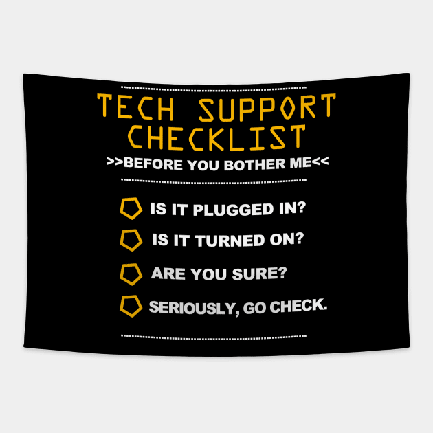 Tech Support Checklist Funny T-Shirt Tapestry by NerdShizzle