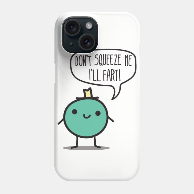 Don't Squeeze me Phone Case by Dulcie_Doodles