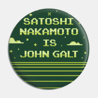 Satoshi Nakamoto is John Galt Pixel Art Pin