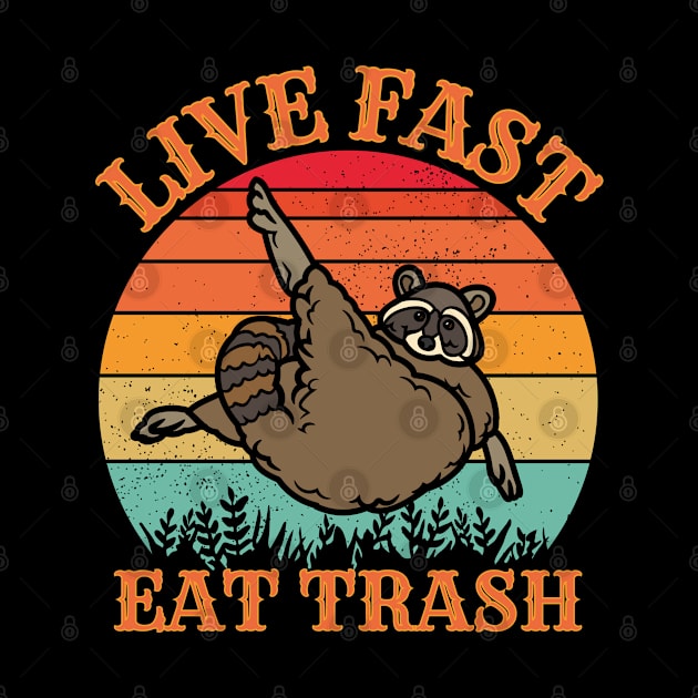 live fast eat trash by Drawab Designs