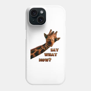 say what now giraffe funny meme Phone Case