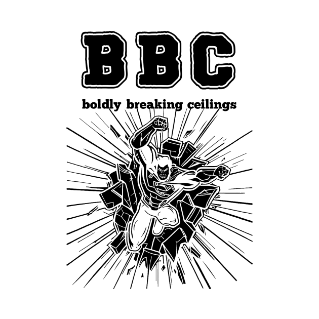 Bodly Breaking Ceilings by The BullMerch