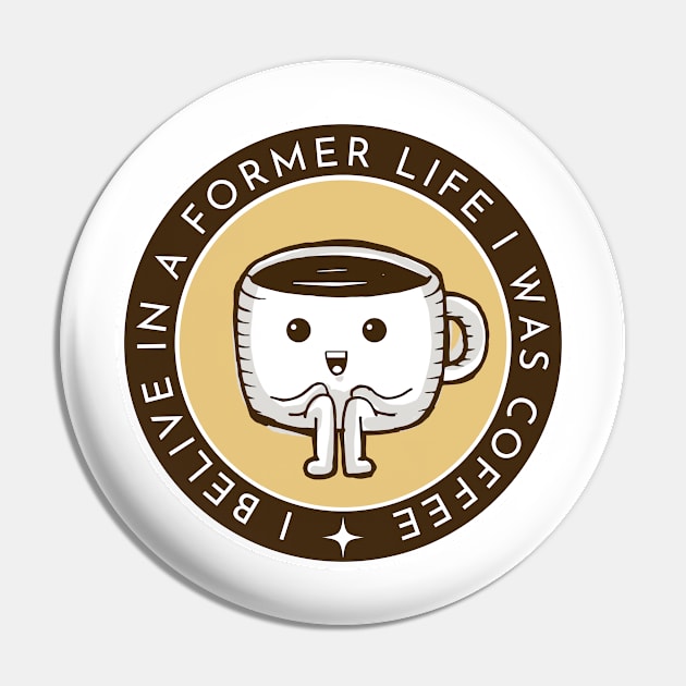 I Belive in a Former Life I Was Coffee - Coffee Cup - White - Gilmore Pin by Fenay-Designs