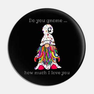 Do you gnome how much I love you? Pin